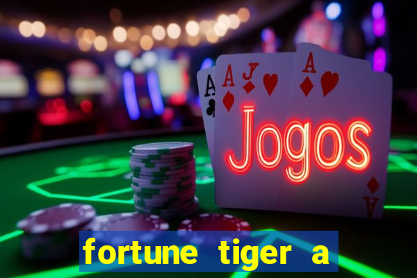 fortune tiger a partir de 1 real